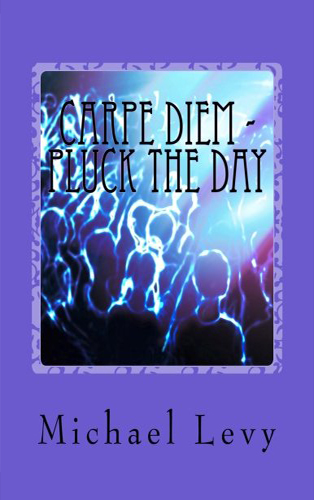 Carpe Diem – Pluck the Day Book Cover