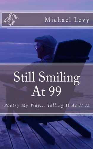 Still Smiling At 99: Poetry My Way...Telling It As It Is Book Cover